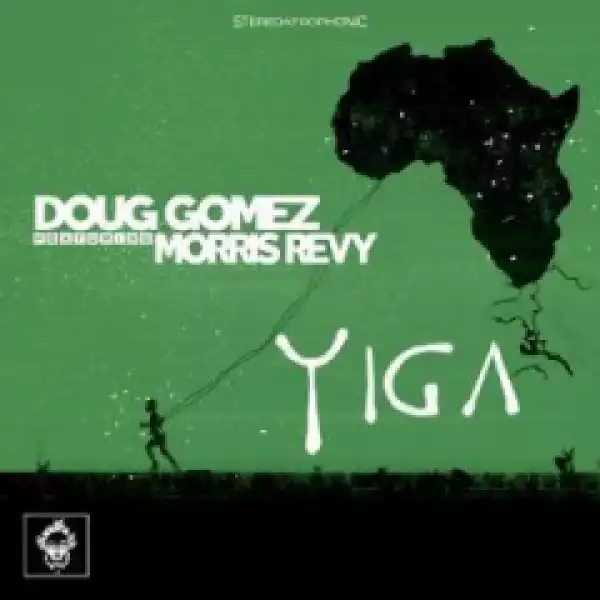 Doug Gomez - Yiga (MainMix) ft Morris Revy